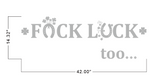 FUCKLUCK TOO 316 stainless Steel Edge Lit Letters