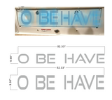 O BE HAVE Edge Lit Yacht Sign